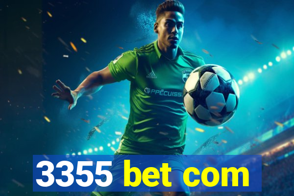 3355 bet com